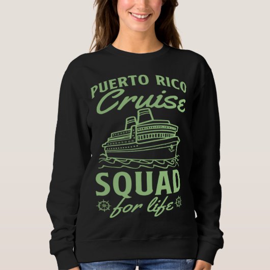 Puerto Rico Cruise Squad For Life Matching Cruise Sweatshirt (Vorderseite)