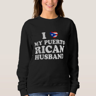 Puerto Rico Fahnen I Liebe My Puerto Rico Husband Sweatshirt