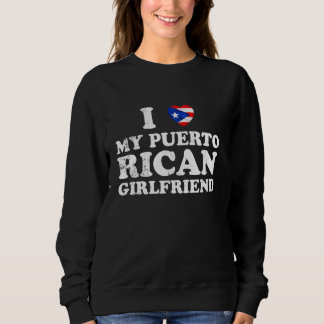 Puerto Rico Flaggen I Liebe Puerto Rico Girlfrien Sweatshirt
