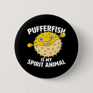 Puffer Fisch ist mein Spirit Animal Puffer Fish Pa Button