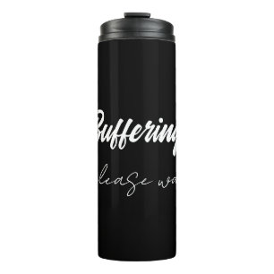 Puffernd....bitte warten thermosbecher