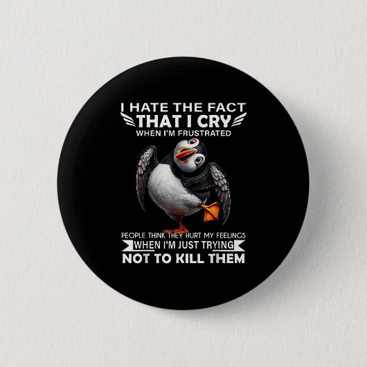 Puffin ich hasste die Tatsache, dass ich weine, we Button (Vorderseite)