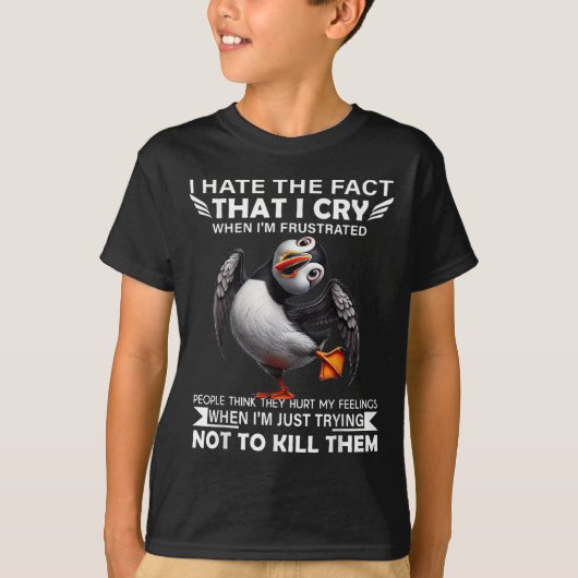 Puffin ich hasste die Tatsache, dass ich weine, we T-Shirt (Vorderseite)