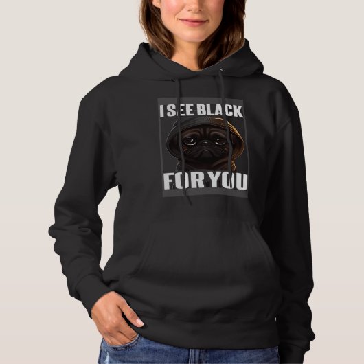 Pug Coffee I Pug I See Black For You Hoodie (Vorderseite)