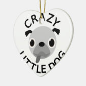 Pug Crazy Little Dog Keramik Ornament (Links)