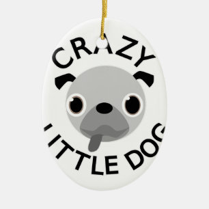 Pug Crazy Little Dog Keramikornament