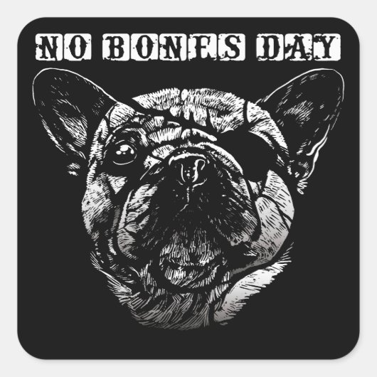 Pug Face - No Bones Day  Quadratischer Aufkleber (Vorderseite)