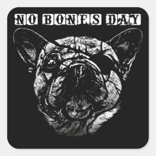 Pug Face - No Bones Day Quadratischer Aufkleber