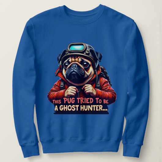 Pug Ghost Hunter Halloween for pug parents Sweatshirt (Design vorne)