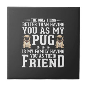 Pug-Hund Familienfreund Zitat Fliese