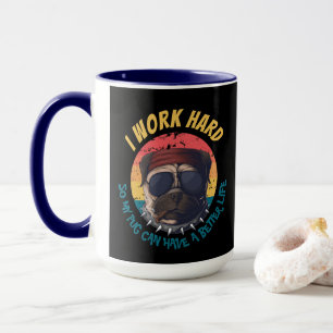 Pug  ICH ARBEITE HART  Tasse