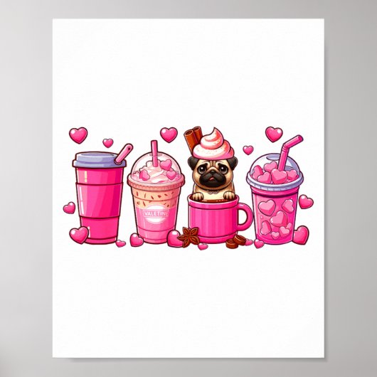 Pug Inside Cup Coffees Lover Valentines Day Heart Poster (Vorne)