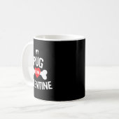 Pug Is My Valentine Pug Dog  Kaffeetasse (Vorderseite Links)