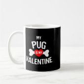 Pug Is My Valentine Pug Dog Kaffeetasse (Links)