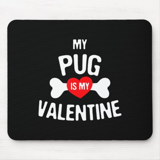 Pug Is My Valentine Pug Dog  Mousepad (Vorne)