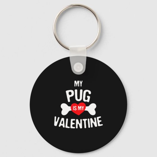 Pug Is My Valentine Pug Dog Schlüsselanhänger (Vorderseite)