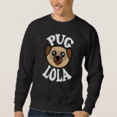 Pug Lola   Sweatshirt (Vorderseite)