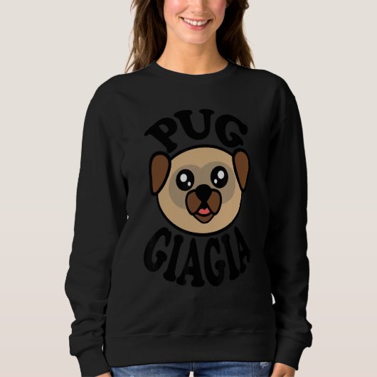 Pug Pug Giagia Sweatshirt (Vorderseite)