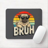 Pug Says Bruhadorable Dog Funny Humor Fashion Meme Mousepad (Mit Mouse)