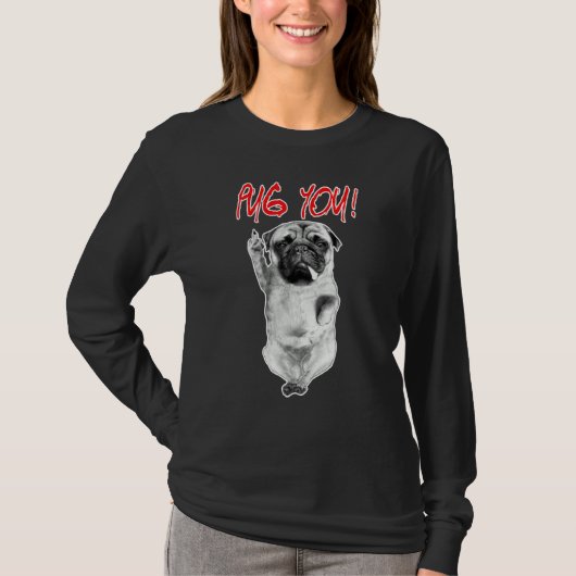 Pug You! Puggy Dog Lovers Pug Friends For Life T-Shirt (Vorderseite)