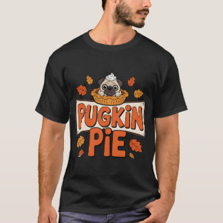 Pugkin Pie Thanksgiving Pug Inside Kürbiskuchen Sp T-Shirt