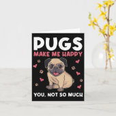 Pugs Make Me Happy You Not So Much Funny Pug Dog M Karte (Gelbe Blume)