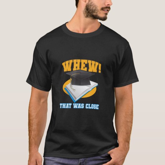 Puh, das war knapp Abschlusskostüm PhD T-Shirt (Vorderseite)
