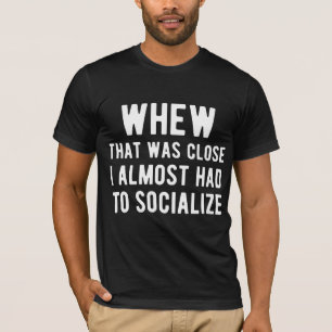 Puh, das war knapp, ich hätte fast Kontakte knüpfe T-Shirt
