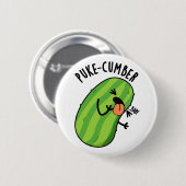 Puke cumber Funny Cucumber Pun Button (Vorne & Hinten)