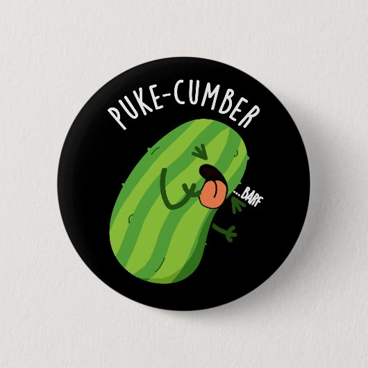 Puke cumber Funny Cucumber Pun Dark BG Button (Vorderseite)