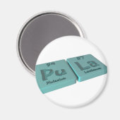 Pula als Pu Plutonium und La Lanthanum Magnet (Vorderseite/Rückseite)