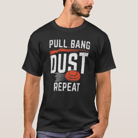 Pull Bang Staub Wiederholung Sport Shooters & Clay T-Shirt (Vorderseite)