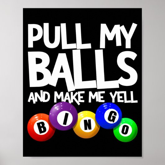 Pull My And Make Me Yell Bingo Player Funny Poster (Vorne)