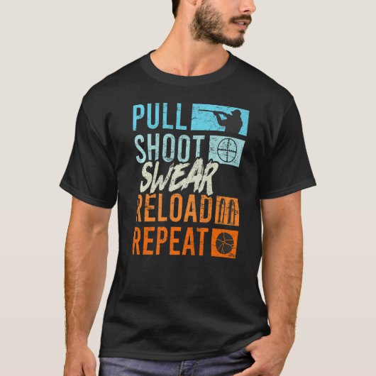 Pull Shoot Curse Reload Wiederholung Clay Pigeon S T-Shirt (Vorderseite)