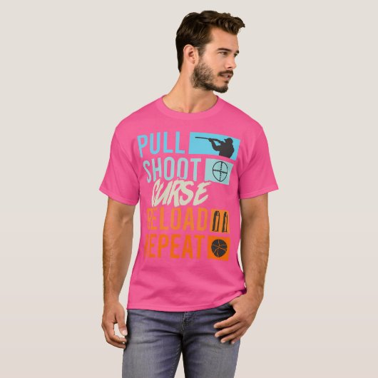 Pull Shoot Curse Reload Wiederholung Clay Pigeon S T-Shirt (Vorne ganz)