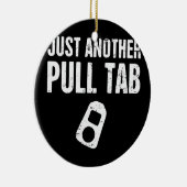 Pull Tab Funny Treasure Jagd Metal Detection  Keramik Ornament (Rechts)