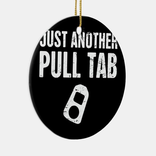 Pull Tab Funny Treasure Jagd Metal Detection  Keramik Ornament (Rechts)