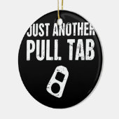 Pull Tab Funny Treasure Jagd Metal Detection  Keramik Ornament (Links)