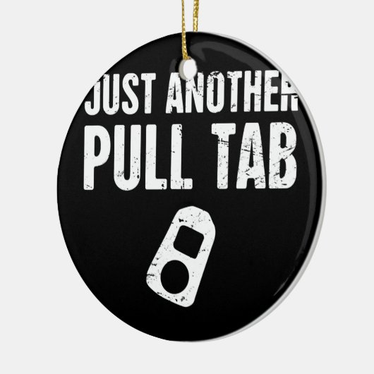 Pull Tab Funny Treasure Jagd Metal Detection  Keramik Ornament (Links)