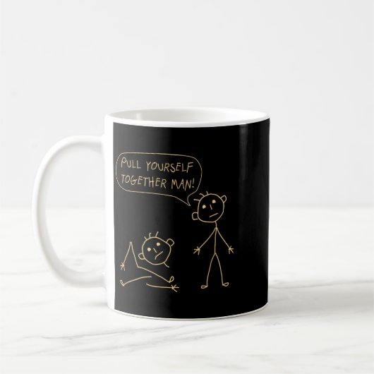 Pull Yourself Together Man Boys Sarcasm Sarcastic Kaffeetasse (Links)