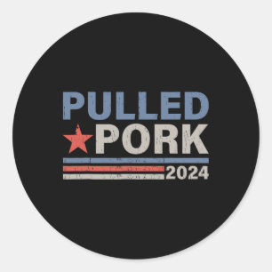 Pulled Pork 24 Funny Grillen Lover Politische Wahl Runder Aufkleber
