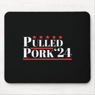 Pulled Pork 24 Funny Meat Lover Grillen Political  Mousepad