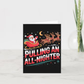 Pulling An All-nighter Funny Christmas Santa Sleig Karte (Vorderseite)