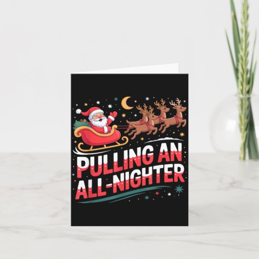 Pulling An All-nighter Funny Christmas Santa Sleig Karte (Vorderseite)