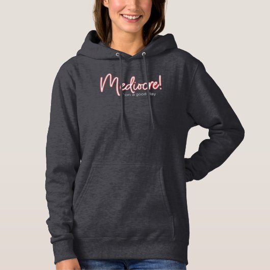 Pullover-Hoodie Women's Mediocre! Hoodie (Vorderseite)