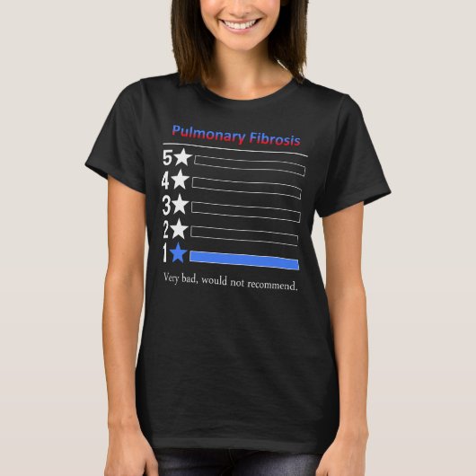 Pulmonale Fibrose Sehr schlecht, würde nicht empfe T-Shirt (Vorderseite)