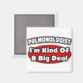 Pulmonologe .. Big Deal Magnet (Vorderseite/Rückseite)
