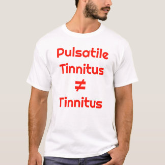 Pulsatile Tinnitus ist NICHT Tinnitus T-Shirt