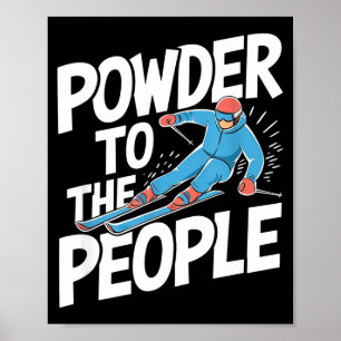 Pulver für die Leute - Skifahren Skifahrer Freerid Poster