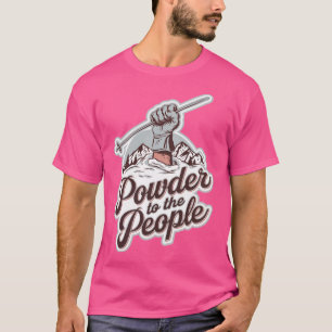 Pulver für die Menschen - Ruecklauf T-Shirt